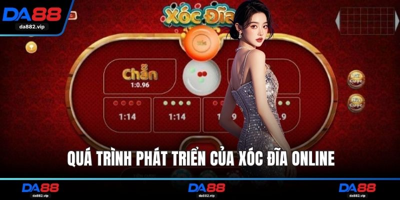 Quá trình phát triển của xóc đĩa online