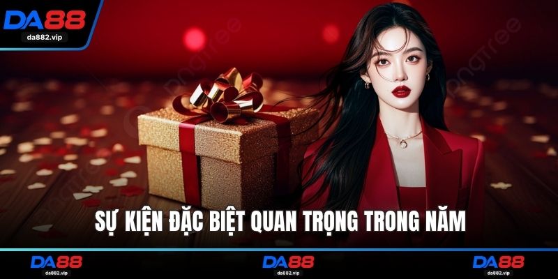 Sự kiện đặc biệt quan trọng trong năm
